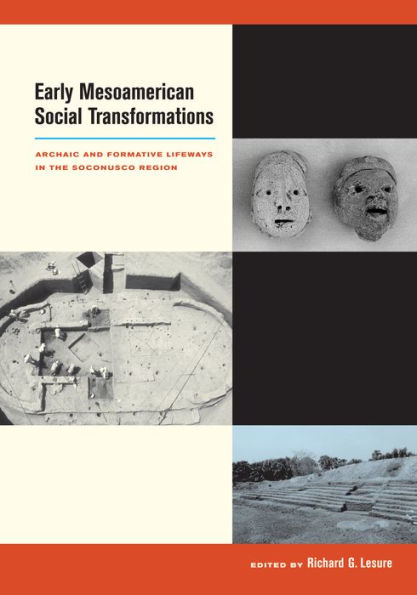 Early Mesoamerican Social Transformations: Archaic and Formative Lifeways in the Soconusco Region