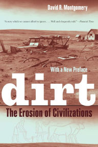 Title: Dirt: The Erosion of Civilizations, With a New Preface, Author: David R. Montgomery