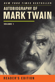 Title: Autobiography of Mark Twain: Volume 1, Reader's Edition, Author: Mark Twain