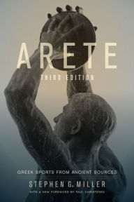 Title: Arete: Greek Sports from Ancient Sources, Author: Stephen G. Miller