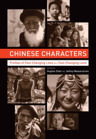 Title: Chinese Characters: Profiles of Fast-Changing Lives in a Fast-Changing Land, Author: Angilee Shah