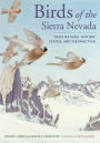 Birds of the Sierra Nevada: Their Natural History, Status, and Distribution