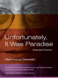 Title: Unfortunately, It Was Paradise: Selected Poems, Author: Mahmoud Darwish
