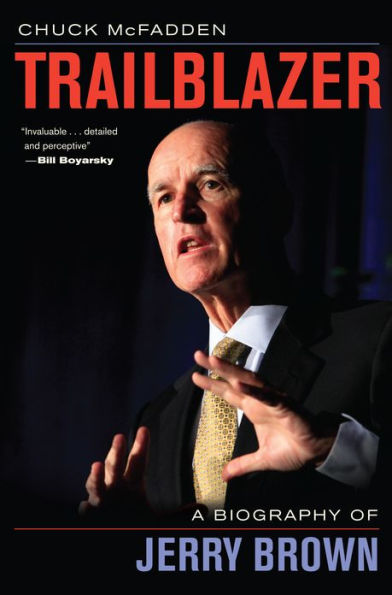 Trailblazer: A Biography of Jerry Brown