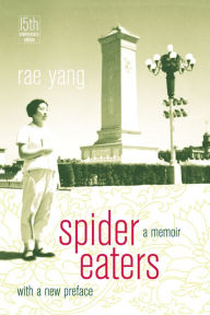Title: Spider Eaters: A Memoir, Author: Rae Yang