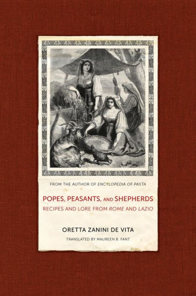 Popes, Peasants, and Shepherds: Recipes and Lore from Rome and Lazio