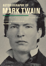 Title: Autobiography of Mark Twain, Volume 2: The Complete and Authoritative Edition, Author: Mark Twain
