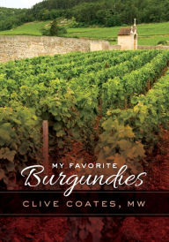 Title: My Favorite Burgundies, Author: Clive Coates M. W.
