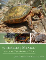 Title: The Turtles of Mexico: Land and Freshwater Forms, Author: John Legler