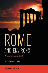 Title: Rome and Environs: An Archaeological Guide, Author: Filippo Coarelli