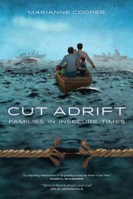 Title: Cut Adrift: Families in Insecure Times, Author: Marianne Cooper