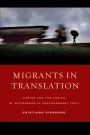 Migrants in Translation: Caring and the Logics of Difference in Contemporary Italy