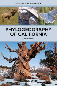 Title: Phylogeography of California: An Introduction, Author: Kristina A. Schierenbeck