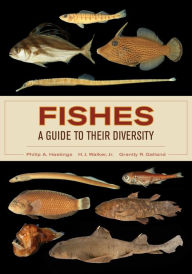 Title: Fishes: A Guide to Their Diversity, Author: Philip A. Hastings
