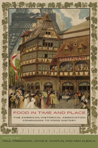 Title: Food in Time and Place: The American Historical Association Companion to Food History, Author: Paul  Freedman