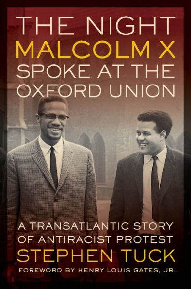 The Night Malcolm X Spoke at the Oxford Union: A Transatlantic Story of Antiracist Protest