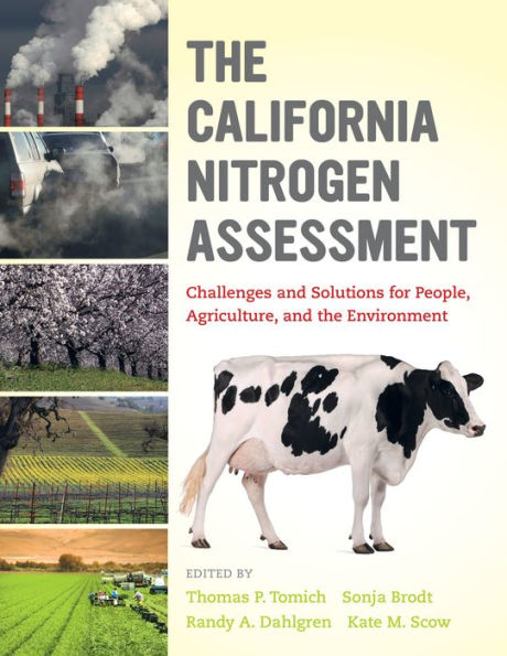 The California Nitrogen Assessment: Challenges and Solutions for People, Agriculture, and the Environment