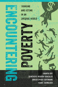 Title: Encountering Poverty: Thinking and Acting in an Unequal World, Author: Ananya Roy