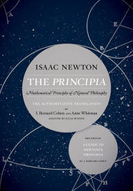 Title: The Principia: The Authoritative Translation and Guide: Mathematical Principles of Natural Philosophy, Author: Isaac Newton