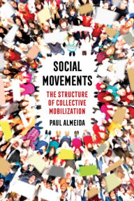 Title: Social Movements: The Structure of Collective Mobilization, Author: Paul Almeida