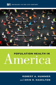 Title: Population Health in America, Author: Robert A. Hummer
