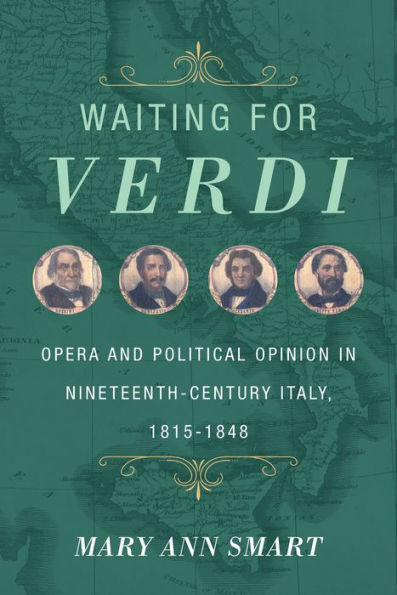 Waiting for Verdi: Opera and Political Opinion in Nineteenth-Century Italy, 1815-1848