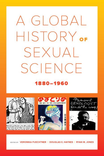 A Global History of Sexual Science, 1880-1960
