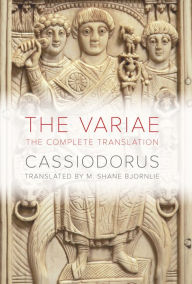 Title: The Variae: The Complete Translation, Author: Cassiodorus
