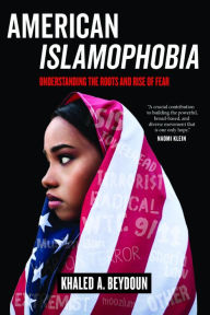 Title: American Islamophobia: Understanding the Roots and Rise of Fear, Author: Khaled A. Beydoun