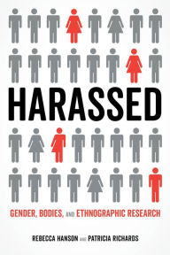 Title: Harassed: Gender, Bodies, and Ethnographic Research, Author: Rebecca Hanson