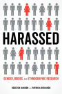 Harassed: Gender, Bodies, and Ethnographic Research