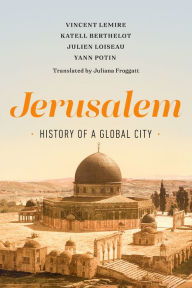 Title: Jerusalem: History of a Global City, Author: Vincent Lemire