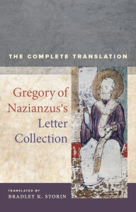 Title: Gregory of Nazianzus's Letter Collection: The Complete Translation, Author: Gregory of Nazianzus