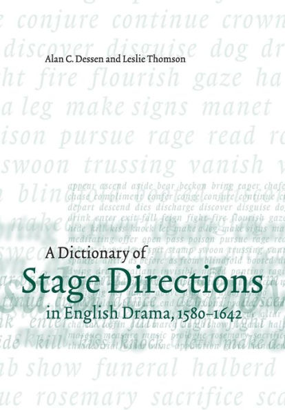 A Dictionary of Stage Directions in English Drama 1580-1642