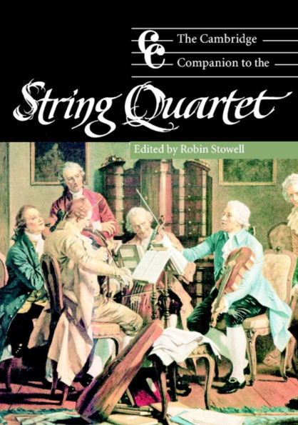 The Cambridge Companion to the String Quartet / Edition 1