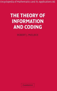 Title: The Theory of Information and Coding / Edition 2, Author: Robert McEliece