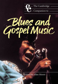 Title: The Cambridge Companion to Blues and Gospel Music, Author: Allan Moore