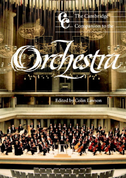 The Cambridge Companion to the Orchestra / Edition 1