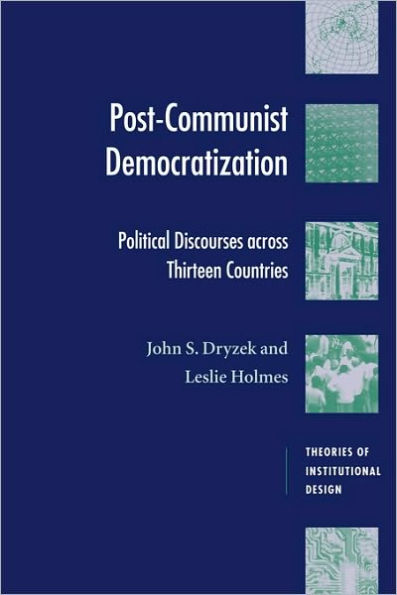 Post-Communist Democratization: Political Discourses across Thirteen Countries / Edition 1