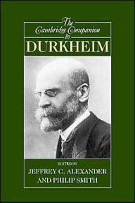 Title: The Cambridge Companion to Durkheim, Author: Jeffrey C. Alexander