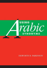 Title: Using Arabic Synonyms, Author: Dilworth Parkinson