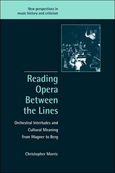 Reading Opera between the Lines: Orchestral Interludes and Cultural Meaning from Wagner to Berg