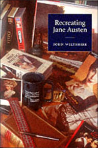 Title: Recreating Jane Austen / Edition 1, Author: John Wiltshire