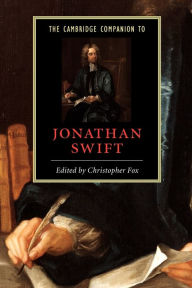 Title: The Cambridge Companion to Jonathan Swift / Edition 1, Author: Christopher Fox