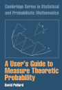 A User's Guide to Measure Theoretic Probability / Edition 1
