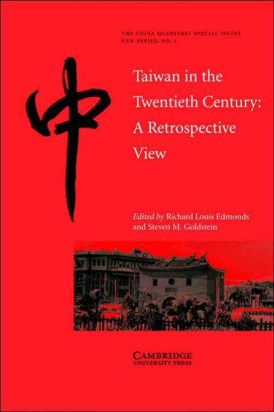 Taiwan in the Twentieth Century: A Retrospective View / Edition 1