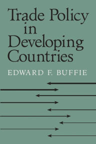 Title: Trade Policy in Developing Countries, Author: Edward F. Buffie