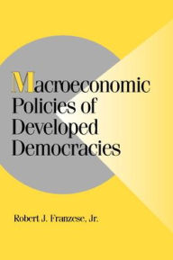 Title: Macroeconomic Policies of Developed Democracies, Author: Robert J. Franzese