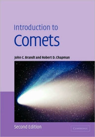 Title: Introduction to Comets / Edition 2, Author: John C. Brandt
