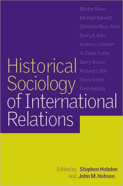 Historical Sociology of International Relations / Edition 1